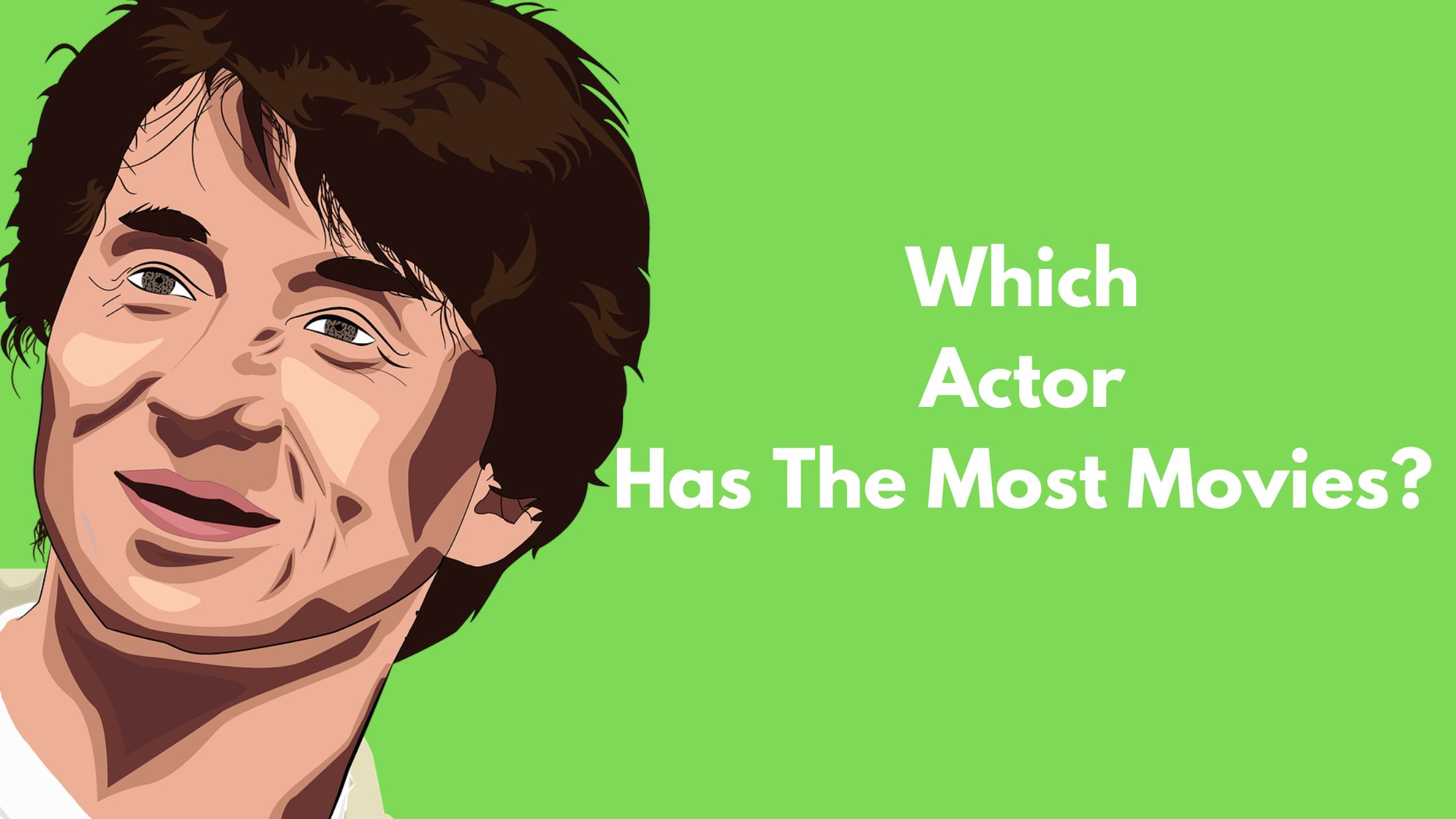 Which Actor Has The Most Movies?